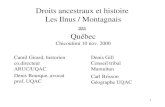 1 Droits ancestraux et histoire Les Ilnus / Montagnais au Québec Chicoutimi 10 nov. 2000 Carl Brisson Géographe UQAC Camil Girard, historien co.directeur.