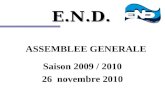 E.N.D. ASSEMBLEE GENERALE Saison 2009 / 2010 26 novembre 2010.