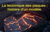 La tectonique des plaques : histoire dun modèle..