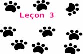 Leçon 3. Les voyelles [a] une chat / le câble / une nappe / papa / tata / caca [D] du lait / la tête / une fête / la Seine / une ferme / [i] un lit