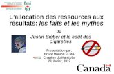 Presentation par: Bruce Manion FCMA Chapitre du Manitoba 28 février, 2012 Lallocation des ressources aux résultats: les faits et les mythes Justin Bieber.