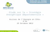 Etude pour la Stratégie énergétique départementale Assises de lénergie en Côte-dOr Etude sur la « Stratégie énergétique départementale » Assises de lénergie.