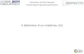 Utilisation de CES Edupack (Cambridge Engineering Selector) 4 Sélection dun matériau 2/2.