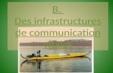 Stage Géo de la Guyane - 2013 B. Des infrastructures de communication vitales.