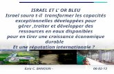 ISRAEL ET L OR BLEU Israel saura t-il transformer les capacités exceptionnelles développées pour gérer,traiter et développer des ressources en eaux disponibles.