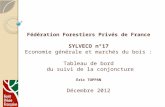 Fédération Forestiers Privés de France SYLVECO n°17 Economie générale et marchés du bois : Tableau de bord du suivi de la conjoncture Eric TOPPAN Décembre.