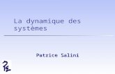 La dynamique des systèmes Patrice Salini. Quest-ce que la DS Une approche « inventée » par Jay Forrester, du MIT (USA) également inventeur des « RAM »,..