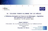 3è DIALOGUE FRANCO-ALLEMAND SUR LES MÉDIAS « Télévision étrangère en France et en Allemagne – régulation des opérateurs par satellite ? » (Bruxelles, le.