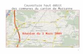 1 Couverture haut débit des communes du canton de Marsanne Réunion du 3 Mars 2009.