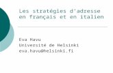Les stratégies dadresse en français et en italien Eva Havu Université de Helsinki eva.havu@helsinki.fi.