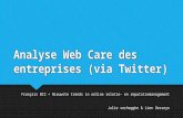 Analyse Web Care des entreprises (via Twitter) Français BC2 + Nieuwste trends in online relatie- en reputatiemanagement Julie verhegghe & Lien Desseyn.
