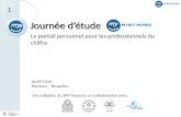 1 Journée détude Le portail personnel pour les professionnels du chiffre Jeudi 3 juin Pacheco – Bruxelles Une initiative du SPF Finances en collaboration.