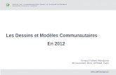 Les Dessins et Modèles Communautaires En 2012 Arnaud Folliard-Monguiral 30 novembre 2012, APRAM, Paris.