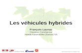 Honda Automobiles (Suisse) SA / JS / Marketing / 31.03.04 Les v©hicules hybrides Fran§ois Launaz Directeur Commercial Honda Automobiles (Suisse) SA