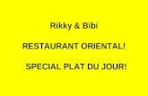 Rikky & Bibi RESTAURANT ORIENTAL! SPECIAL PLAT DU JOUR!