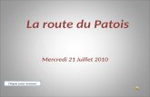 La route du Patois Mercredi 21 Juillet 2010 Cliquer pour avancer