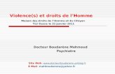 Violence(s) et droits de lHomme Maison des droits de lHomme et du Citoyen Tizi Ouzou le 22 janvier 2011 Docteur Boudarène Mahmoud Psychiatre Site Web:
