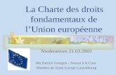 La Charte des droits fondamentaux de lUnion européenne Niederanven 21.03.2002 Me Patrick Goergen - Avocat à la Cour Membre de Team Europe Luxembourg.