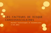 LES FACTEURS DE RISQUE CARDIOVASCULAIRES Données statistiques et biomédicales 17.01.2012.