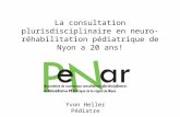 La consultation plurisdisciplinaire en neuro-réhabilitation pédiatrique de Nyon a 20 ans! Yvon Heller Pédiatre.