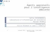 Agents apprenants pour l'intelligence ambiante Sofia Z AIDENBERG Laboratoire dInformatique de Grenoble Équipe P RIMA 19/01/20101Journée RFIA : apprentissage.
