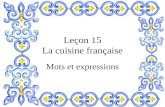 Leçon 15 La cuisine française Mots et expressions.