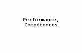 Performance, Compétences. Analyse critique Performance / Compétence A trois niveaux –Entreprise –Équipe –Individu Au travers –Rappel de concepts de base.
