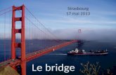 Le bridge Strasbourg 17 mai 2013. Exercices du fichier : « Strasbourg entre 3 et 17.pdf »