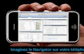 Imaginez le Navigator sur votre téléphone. Introduction au Mobile Navigator – Partout, à tout moment !