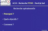 1 François Dabis Recherche opérationnelle -Pourquoi ? -Quels objectifs ? -Comment ? AC12 - Recherche PTME - Nord & Sud.