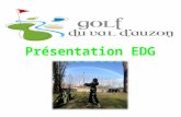 Présentation EDG 2013-2014. Missions et Objectifs de lEDG ( extrait de la charte) PRESENTATION «Lécole de Golf est le lieu de formation des jeunes du.