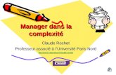 Manager dans la complexité Claude Rochet Professeur associé à lUniversité Paris Nord .