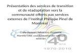 Présentation des services de transition et de réadaptation vers la communauté offerts aux services externes de lInstitut Philippe Pinel de Montréal Cathy.