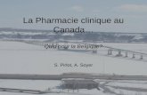 La Pharmacie clinique au Canada… Quid pour la Belgique? S. Pirlot, A. Soyer.