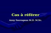 Cas à référer Anny Sauvageau M.D. M.Sc.. Lexamen annuel.