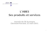 LABES Ses produits et services Journée du CR Auvergne Clermont-Ferrand, 21 mars 2011 1.