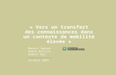 « Vers un transfert des connaissances dans un contexte de mobilité élevée » Maryse Samson André Delisle Robert Roy Octobre 2007.
