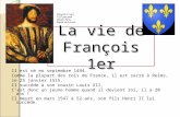 La vie de François 1er Il est né en septembre 1494. Comme la plupart des rois de France, il est sacré à Reims, le 25 janvier 1515. Il succède à son cousin.