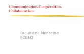 Communication,Coopération, Collaboration Faculté de Médecine PCEM2.