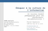 Éduquer à la culture de l'information Un nouveau mandat pédagogique pour les professeurs-documentalistes ? ADBEN Aquitaine journ é e professionnelle des.