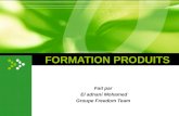 FORMATION PRODUITS Fait par El adnani Mohamed Groupe Freedom Team.