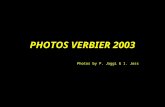 PHOTOS VERBIER 2003 Photos by P. Jaggi & I. Joss