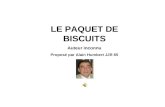 LE PAQUET DE BISCUITS Auteur inconnu Proposé par Alain Humbert JJR 65.
