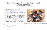 Ouagadougou: 7 au 28 Mars 2009 (3ème séjour) Ce PPS a été réalisé à partir du blog:  Cest un compte-rendu, jour par jour, de.