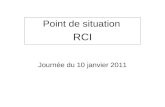 Journée du 10 janvier 2011 Point de situation RCI.