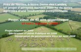 Près de Nantes, à Notre Dame des Landes, un projet daéroport menace 2000 ha de terres agricoles dune biodiversité exceptionnelle Projet vieux de 40 ans,