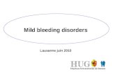 Mild bleeding disorders Lausanne juin 2010. Présentation Définitions Comment les évaluer ? Comment les diagnostiquer ?