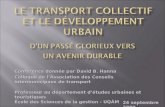 Conférence donnée par David B. Hanna Colloque de lAssociation des Conseils intermunicipaux de transport Professeur au département détudes urbaines et touristiques.