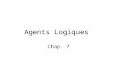 Agents Logiques Chap. 7. Plan Agents basés sur des connaissances Le monde de Wumpus Logique en général – modèle et entraînement (entailment) Logique propositionnelle.