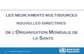 JOURNEE DPM - TUNIS LE 27 Juin 2007 1 | LES MEDICAMENTS MULTISOURCES NOUVELLES DIRECTIVES DE L' O RGANISATION M ONDIALE DE LA S ANTE.